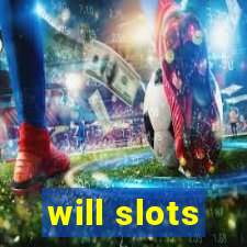 will slots